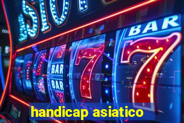 handicap asiatico - 3.5